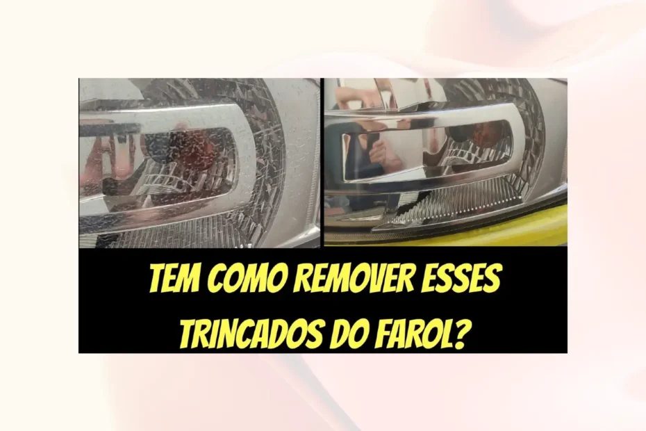 como remover craquelados e trincados no farol do carro