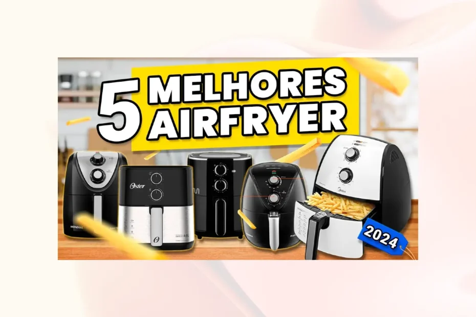 MELHOR AIR FRYER de 2024