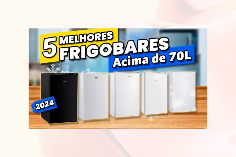 MELHOR FRIGOBAR ACIMA DE 70 LITROS