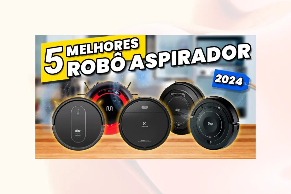 MELHOR ROBÔ ASPIRADOR